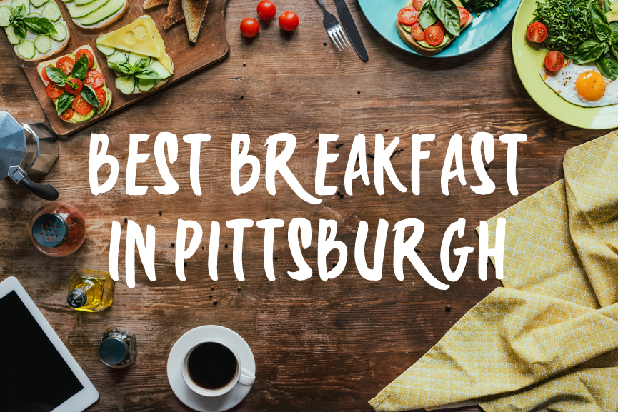 Top 10 Brunch Restaurants and Best Breakfast in Pittsburgh