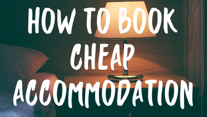 How to Book Cheap Accommodation and Hotel Rooms