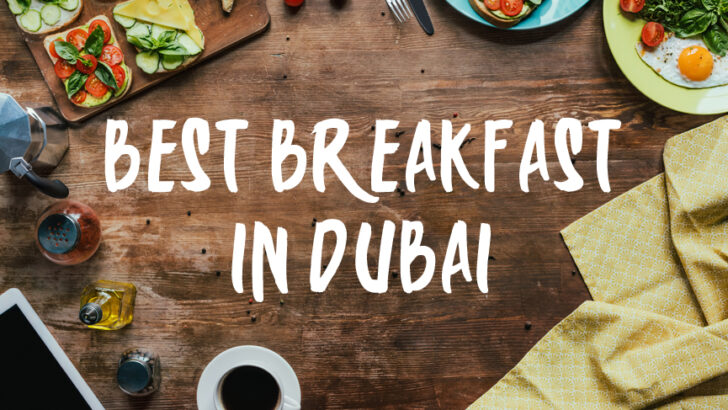 Top 10 Brunch Restaurants and Best Breakfast in Dubai