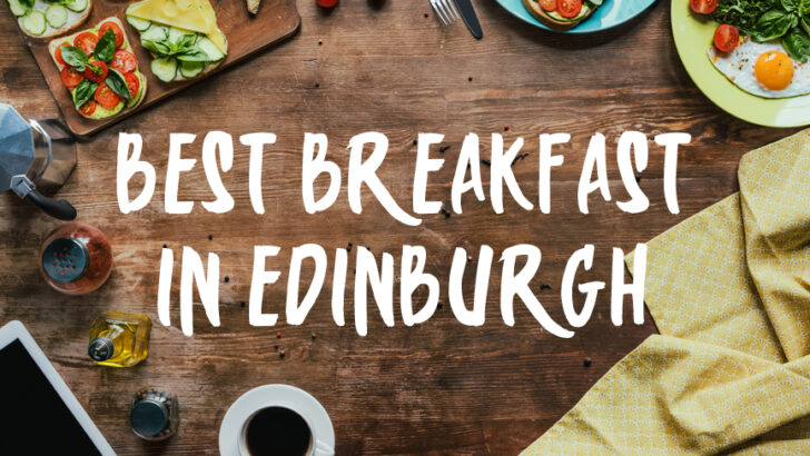 Top 10 Brunch Restaurants and Best Breakfast in Edinburgh