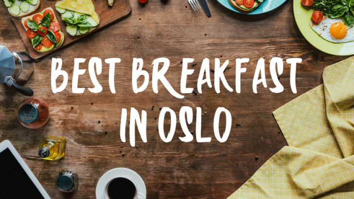 Top 10 Brunch Restaurants and Best Breakfast in Oslo