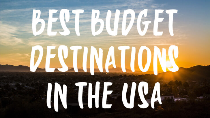 The Best Budget Destinations in the USA