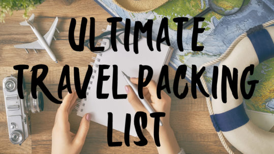 Ultimate Travel Packing List - Travel Essentials Checklist