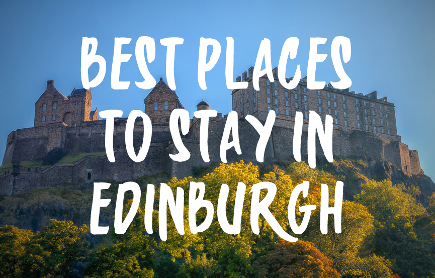 Top 10 Best Places To Stay in Edinburgh