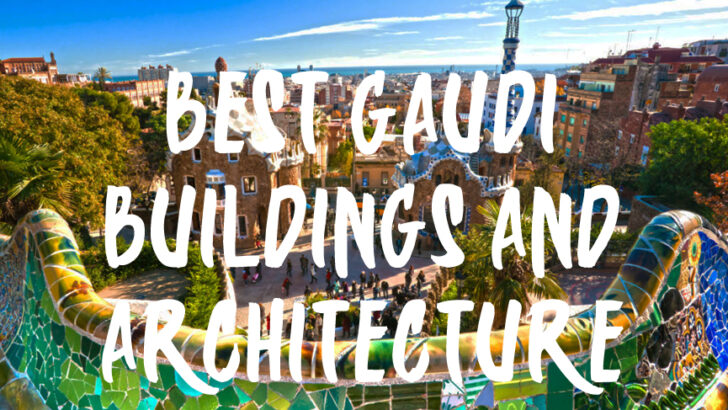 Top 10 Best Gaudi Buildings and Architecture To See in Barcelona