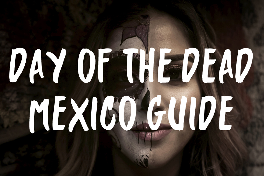 ultimate-guide-to-day-of-the-dead-in-mexico-dia-de-los-muertos-explained